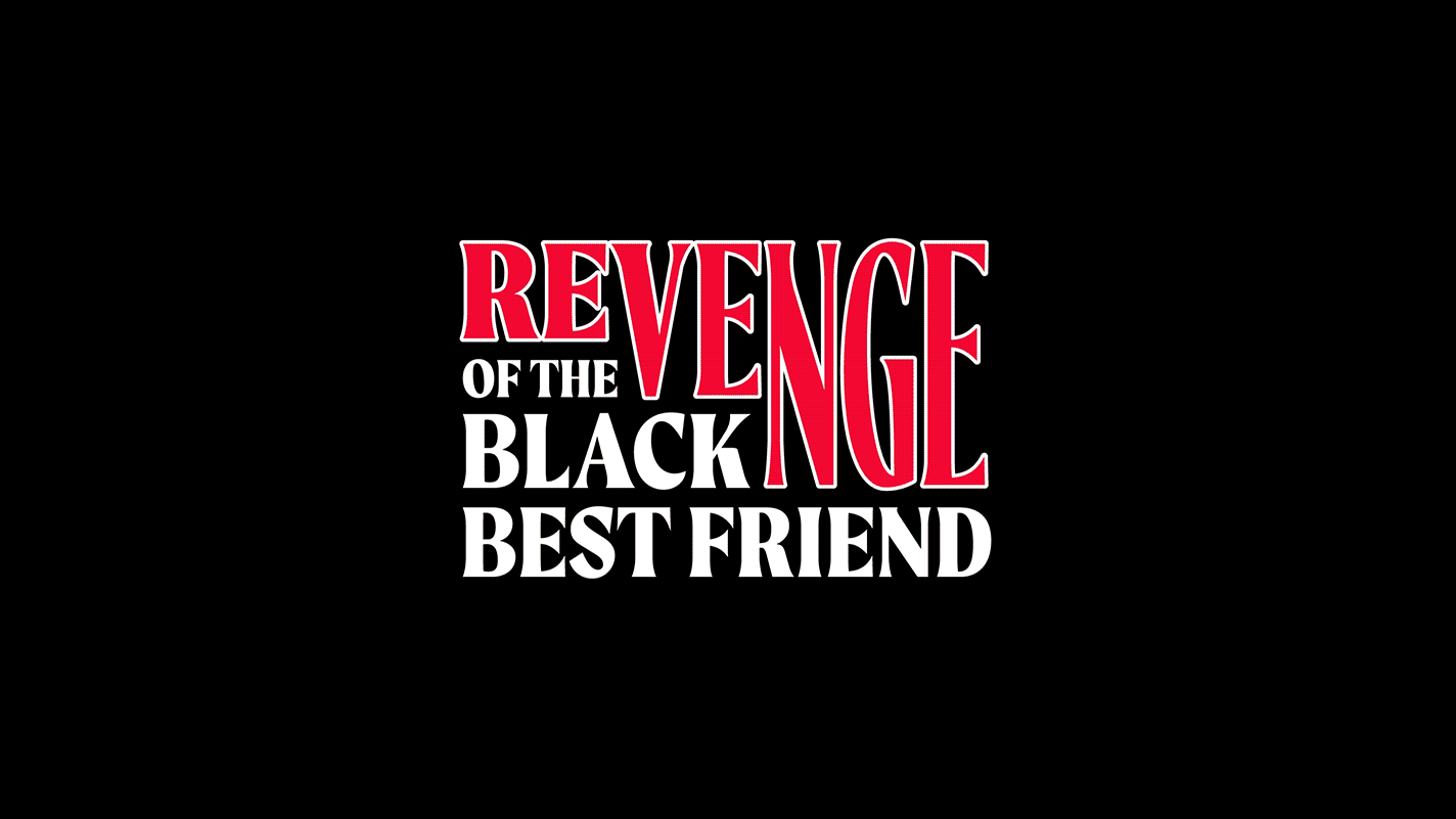 Revenge of the Black Best Friend